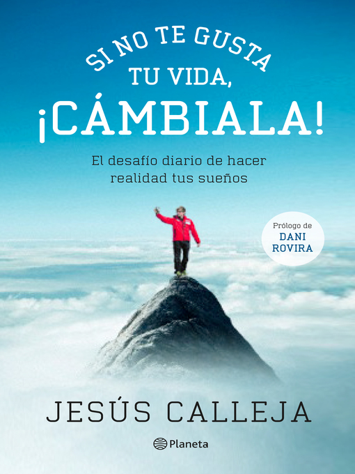 Title details for Si no te gusta tu vida, ¡cámbiala! by Jesús Calleja - Available